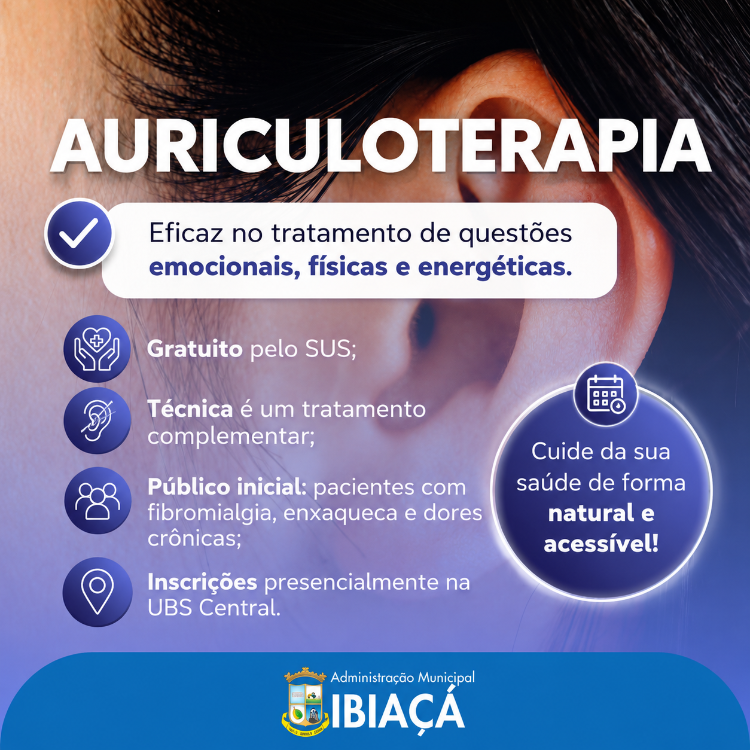 AURICULOTERAPIA PELO SUS FORTALECE O CUIDADO COM A SAÚDE E AMPLIA A QUALIDADE DE VIDA EM IBIAÇÁ